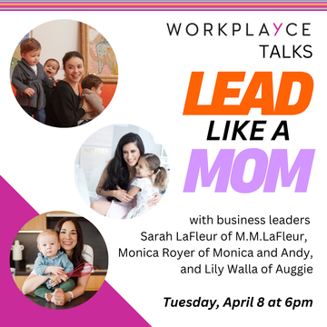 Workplayce Talks: Lead Like a Mom